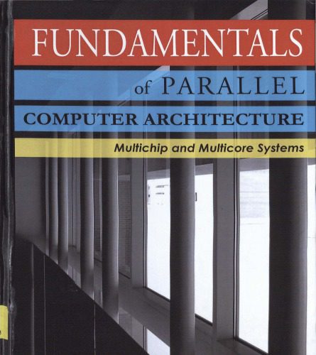 خرید و دانلود نسخه کامل کتاب Fundamentals of Parallel Computer Architecture: Multichip and Multicore Systems
