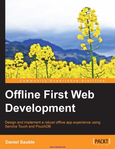 خرید و دانلود نسخه کامل کتاب Offline First Web Development: Design and build robust offline-first apps for exceptional u