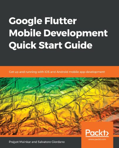 خرید و دانلود نسخه کامل کتاب Google Flutter Mobile Development Quick Start Guide