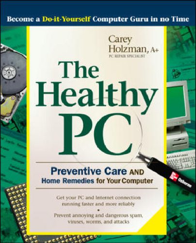 خرید و دانلود نسخه کامل کتاب Healthy PC: Preventive Care and Home Remedies for Your Computer