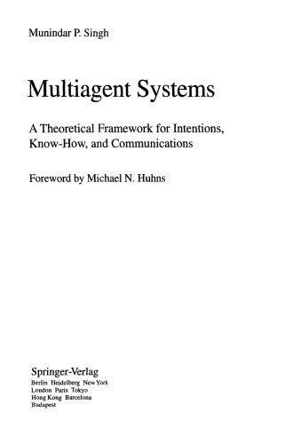 خرید و دانلود نسخه کامل کتاب Multiagent Systems: A Theoretical Framework for Intentions  Know-How  and Communications