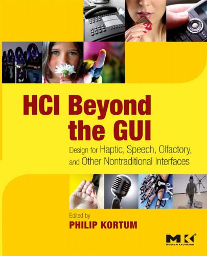 خرید و دانلود نسخه کامل کتاب HCI Beyond the GUI: Design for Haptic  Speech  Olfactory  and Other Nontraditional Interfac