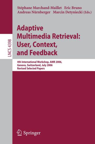 خرید و دانلود نسخه کامل کتاب Adaptive Multimedia Retrieval: User  Context  and Feedback: 4th International Workshop  AMR