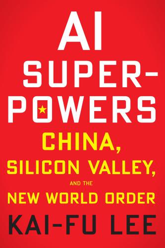 خرید و دانلود نسخه کامل کتاب AI Superpowers: China  Silicon Valley  and the New World Order
