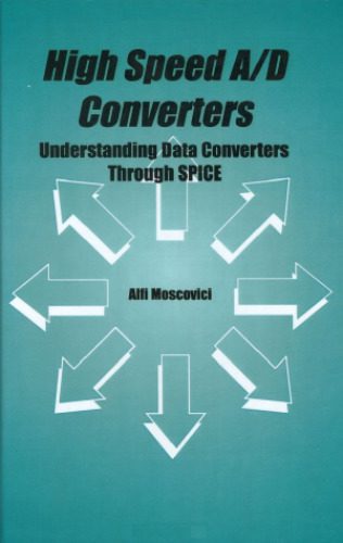 خرید و دانلود نسخه کامل کتاب High Speed A D Converters – Understanding Data Converters Through SPICE (The Kluwer Interna