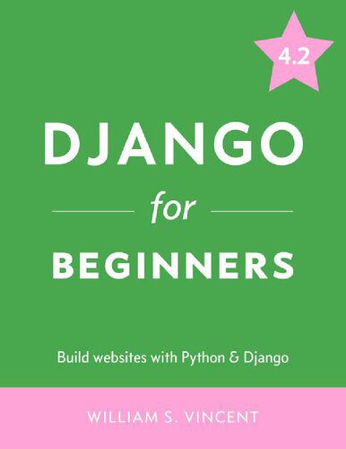 خرید و دانلود نسخه کامل کتاب Django for Beginners: Build Websites with Python and Django 4.2