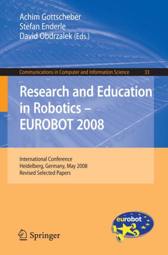 خرید و دانلود نسخه کامل کتاب Research and Education in Robotics — EUROBOT 2008: International Conference  Heidelberg  G