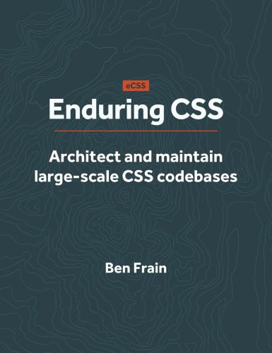 خرید و دانلود نسخه کامل کتاب Enduring CSS: Architect and maintain large-scale CSS codebases