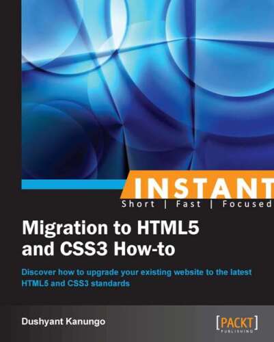 خرید و دانلود نسخه کامل کتاب Instant Migration to HTML5 and CSS3 How-to