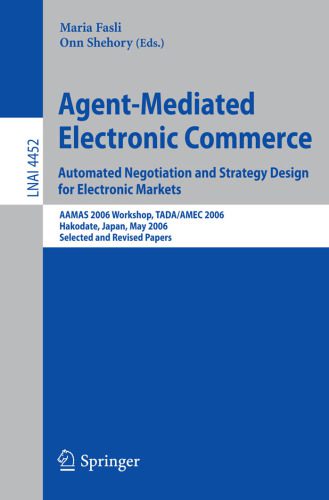 خرید و دانلود نسخه کامل کتاب Agent-Mediated Electronic Commerce. Automated Negotiation and Strategy Design for Electroni