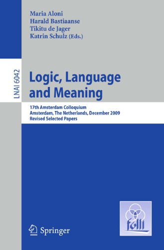 خرید و دانلود نسخه کامل کتاب Logic  Language and Meaning: 17th Amsterdam Colloquium  Amsterdam  The Netherlands  Decembe