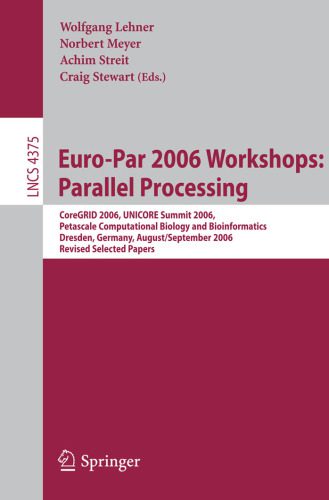 خرید و دانلود نسخه کامل کتاب Euro-Par 2006: Parallel Processing: Workshops: CoreGRID 2006  UNICORE Summit 2006  Petascal