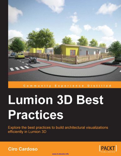 خرید و دانلود نسخه کامل کتاب Lumion 3D Best Practices: Explore the best practices to build architectural visualizations