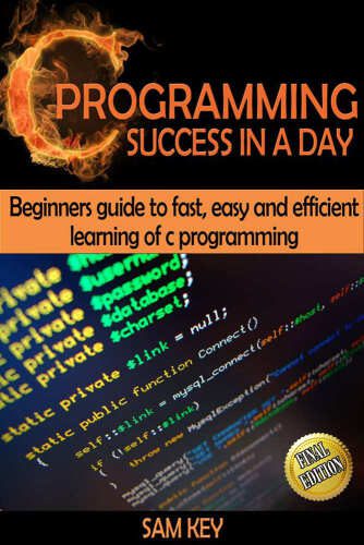خرید و دانلود نسخه کامل کتاب C Programming Success in a Day!