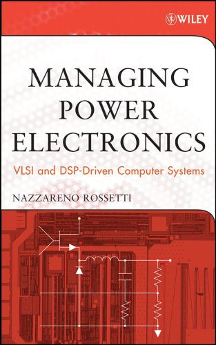 خرید و دانلود نسخه کامل کتاب Managing Power Electronics: VLSI and DSP-Driven Computer Systems
