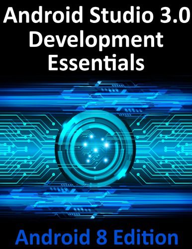 خرید و دانلود نسخه کامل کتاب Android Studio 3.0 Development Essentials – Android 8 Edition