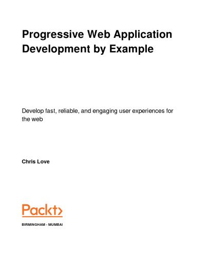 خرید و دانلود نسخه کامل کتاب Progressive Web Application Development by Example: Develop fast  reliable  and engaging us
