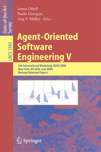 خرید و دانلود نسخه کامل کتاب Agent-Oriented Software Engineering V: 5th International Workshop  AOSE 2004  New York  NY