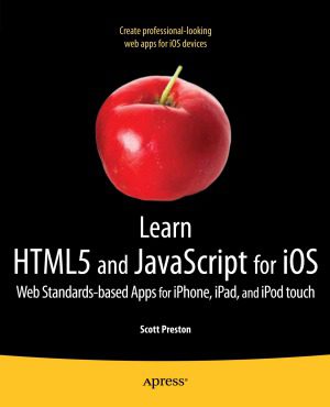 خرید و دانلود نسخه کامل کتاب Learn HTML5 and javascript for iOS Web Standards-based Apps for iPhone  iPad  and iPod tou