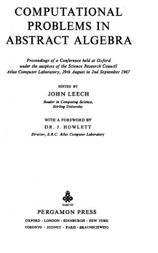 خرید و دانلود نسخه کامل کتاب Computational Problems in Abstract Algebra: Proceedings of a Conference Held at Oxford Unde