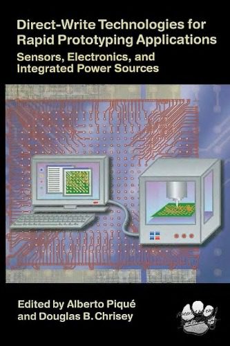 خرید و دانلود نسخه کامل کتاب Direct-write Technologies for Rapid Prototyping Applications: Sensors  Electronics  and Int