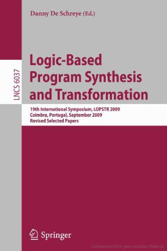 خرید و دانلود نسخه کامل کتاب Logic-Based Program Synthesis and Transformation: 19th International Symposium  LOPSTR 2009