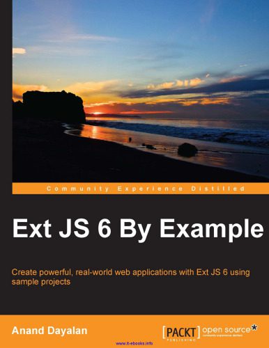 خرید و دانلود نسخه کامل کتاب Ext JS 6 By Example: Create powerful  real-world web applications with Ext JS 6 using sampl
