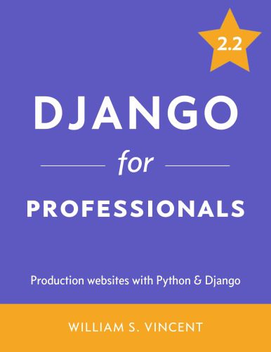 خرید و دانلود نسخه کامل کتاب Django for Professionals: Production Websites with Python & Django