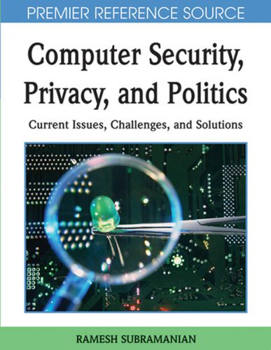 خرید و دانلود نسخه کامل کتاب Computer Security  Privacy and Politics: Current Issues  Challenges and Solutions