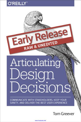 خرید و دانلود نسخه کامل کتاب Articulating Design Decisions: Communicate with Stakeholders  Keep Your Sanity  and Deliver