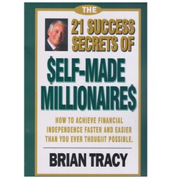  The 21 Success Secrets of Self-Made Millionaires 