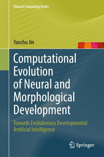 خرید و دانلود نسخه کامل کتاب Computational Evolution of Neural and Morphological Development : Towards Evolutionary Deve
