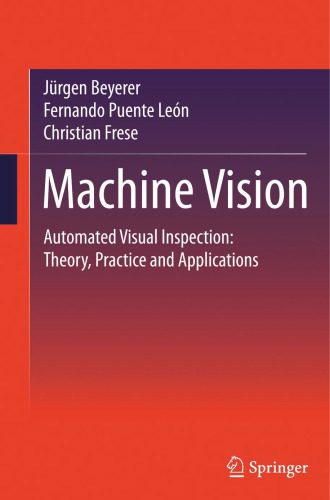 خرید و دانلود نسخه کامل کتاب Machine Vision: Automated Visual Inspection: Theory  Practice and Applications فایل مجازی و