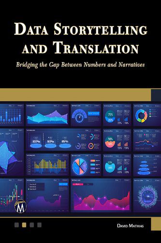 خرید و دانلود نسخه کامل کتاب Data Storytelling and Translation: Bridging the Gap Between Numbers and Narratives فایل مجا