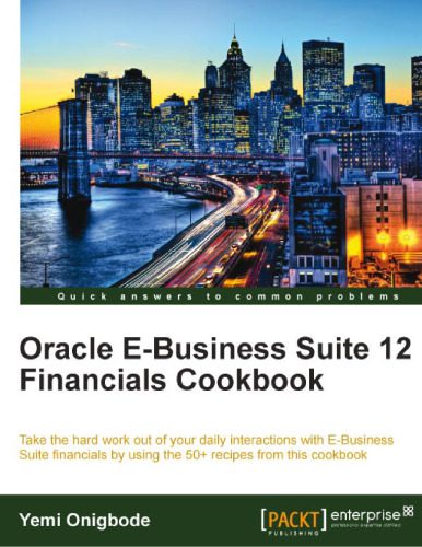 خرید و دانلود نسخه کامل کتاب Oracle E-Business Suite 12 Financials Cookbook فایل مجازی و دانلودی