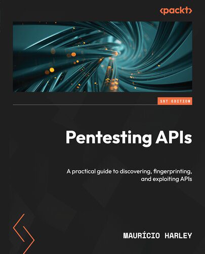 خرید و دانلود نسخه کامل کتاب Pentesting APIs: A practical guide to discovering  fingerprinting  and exploiting APIs فایل