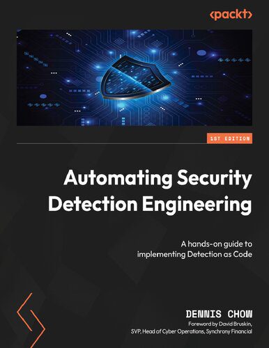 خرید و دانلود نسخه کامل کتاب Automating Security Detection Engineering: A hands-on guide to implementing Detection as Co