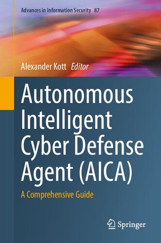 خرید و دانلود نسخه کامل کتاب Autonomous Intelligent Cyber Defense Agent (AICA): A Comprehensive Guide فایل مجازی و دانلو