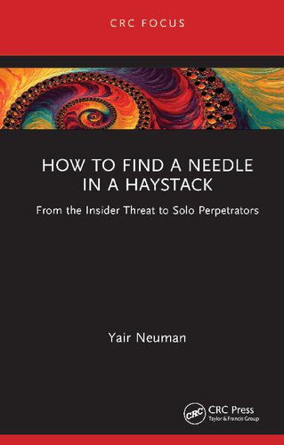 خرید و دانلود نسخه کامل کتاب How to Find a Needle in a Haystack: From the Insider Threat to Solo Perpetrators فایل مجازی