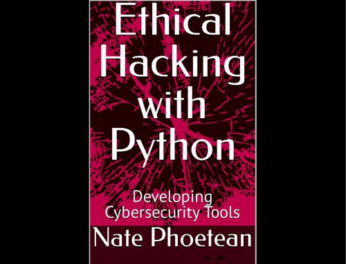 خرید و دانلود نسخه کامل کتاب Ethical Hacking with Python: Developing Cybersecurity Tools فایل مجازی و دانلودی