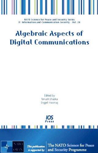 خرید و دانلود نسخه کامل کتاب Algebraic Aspects of Digital Communications: Volume 24 NATO Science for Peace and Security