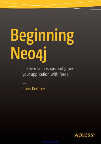 خرید و دانلود نسخه کامل کتاب Beginning Neo4j: Create relationships and grow your application with Neo4j فایل مجازی و دان