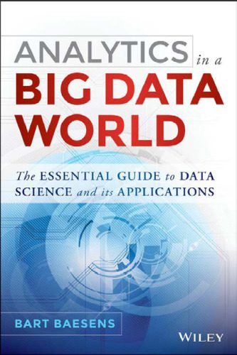 خرید و دانلود نسخه کامل کتاب Analytics in a Big Data World: The Essential Guide to Data Science and its Applications فای