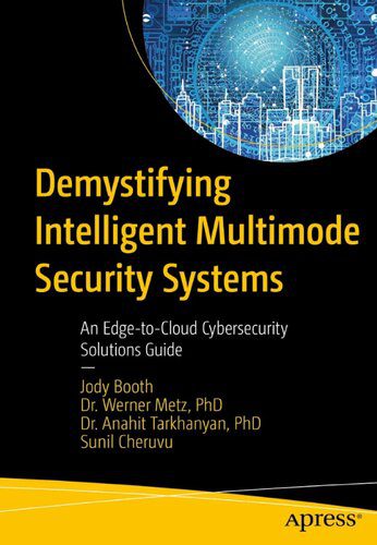 خرید و دانلود نسخه کامل کتاب Demystifying Intelligent Multimode Security Systems: An Edge-to-Cloud Cybersecurity Solutio