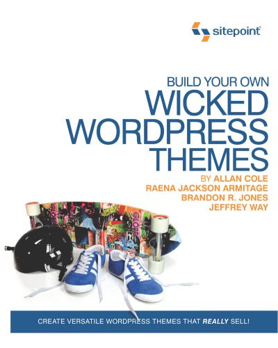 خرید و دانلود نسخه کامل کتاب Build Your Own Wicked WordPress Themes