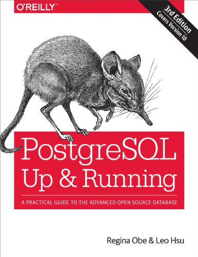 خرید و دانلود نسخه کامل کتاب PostgreSQL: Up and Running: A Practical Guide to the Advanced Open Source Database فایل مجا