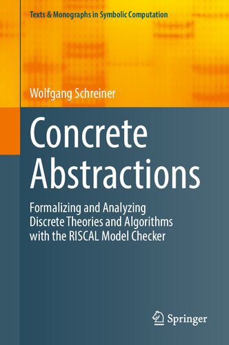 خرید و دانلود نسخه کامل کتاب Concrete Abstractions: Formalizing and Analyzing Discrete Theories and Algorithms with the