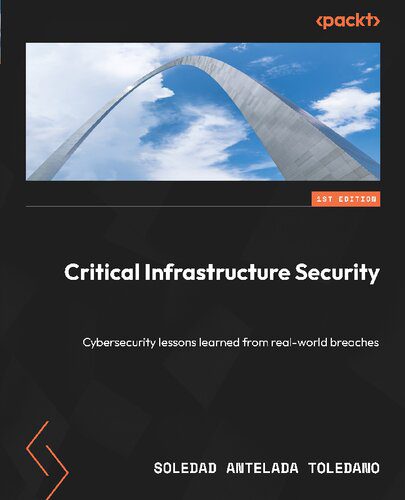 خرید و دانلود نسخه کامل کتاب Critical Infrastructure Security: Cybersecurity lessons learned from real-world breaches فا