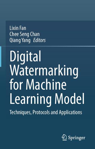 خرید و دانلود نسخه کامل کتاب Digital Watermarking for Machine Learning Model: Techniques  Protocols and Applications فای