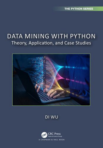 خرید و دانلود نسخه کامل کتاب Data Mining with Python: Theory  Application  and Case Studies فایل مجازی و دانلودی